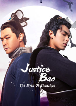 ดูหนังฟรีออนไลน์ หนังเอเชีย Justice Bao The Myth of Zhanzhao (2020) เปาบุ้นจิ้นใหม่-ไขคดีปริศนาจั่นเจา HD