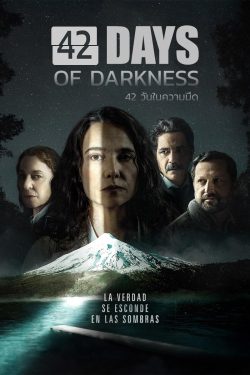 ดูซีรี่ย์ 42 Days of Darkness (2022) 42 วันในความมืด มาสเตอร์ HD ซีรี่ย์ใหม่ดูฟรี