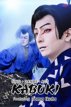 ดูหนัง Sing, Dance, Act: Kabuki featuring Toma Ikuta (2022) ร้อง เต้น แสดง: คาบูกิโดยโทมะ อิคุตะ เต็มเรื่อง