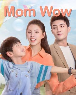ดูซีรี่ย์จีน Mom Wow (2022) HD EP1-40 ซับไทย