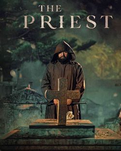 ดูหนัง The Priest (2021) HD บรรยายไทย (เต็มเรื่อง) ดูฟรี