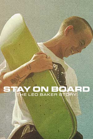 ดูหนัง Stay on Board: The Leo Baker Story (2022) สเก็ตสไตล์ลีโอ เบเกอร์ Netflix HD เต็มเรื่อง