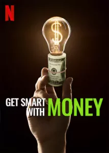 ดูหนังสารคดี Get Smart With Money (2022) ฉลาดรู้เรื่องเงิน