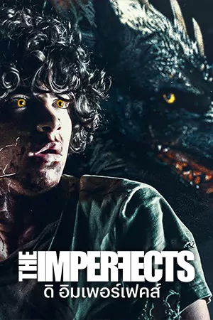 ดูซีรี่ย์ The Imperfects (2022) ดิ อิมเพอร์เฟคส์ พากย์ไทย EP1-10 [ตอนจบ]