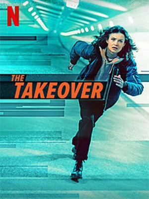 ดูหนังใหม่ The Takeover (2022) เดอะ เทคโอเวอร์ HD เต็มเรื่อง