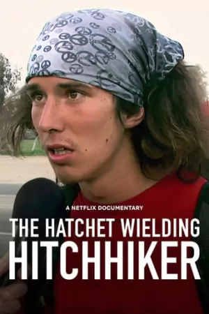 ดูหนังสารคดี The Hatchet Wielding Hitchhiker (2023) HD เต็มเรื่อง