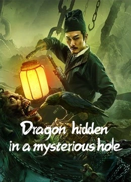 ดูหนังจีน Dragon Hidden in A Mysterious Hole (2022) เขาวงกตซ่อนมังกร HD เต็มเรื่อง