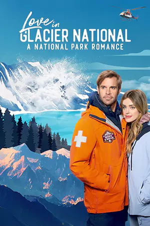 ดูหนังโรแมนติก Love in Glacier National: A National Park Romance (2023) HD เต็มเรื่อง