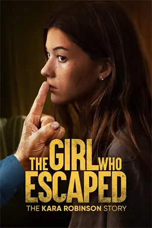 ดูหนังใหม่ The Girl Who Escaped: The Kara Robinson Story (2023) HD เต็มเรื่อง