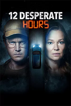 ดูหนังฝรั่ง 12 Desperate Hours (2023) HD เต็มเรื่อง