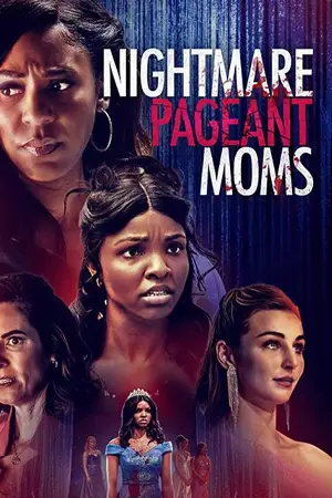 ดูหนังฝรั่ง Nightmare Pageant Moms (2023) มาสเตอร์ HD ดูฟรี