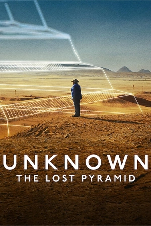 ดูหนังสารคดี Unknown: The Lost Pyramid (2023) เปิดโลกลับ: พีระมิดที่สาบสูญ HD เต็มเรื่อง