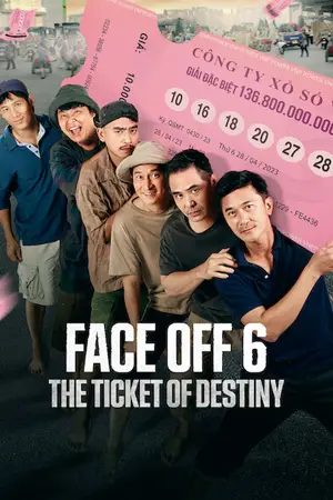 ดูหนังใหม่ Face Off 6: The Ticket of Destiny (2023) มาสเตอร์ HD