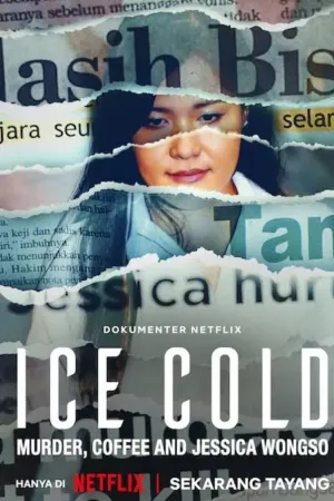ดูหนังใหม่ Ice Cold: Murder, Coffee and Jessica Wongso (2023) กาแฟ ฆาตกรรม และเจสสิก้า วองโซ