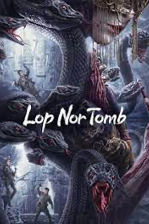 ดูหนังจีน Lop Nor Tomb (2023) สุสานหลัวปู้พัว HD เต็มเรื่อง