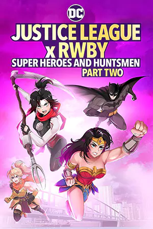 ดูแอนิเมชั่น Justice League x RWBY: Super Heroes and Huntsmen, Part Two (2023) มาสเตอร์ HD