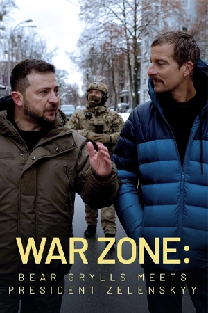 ดูหนังใหม่ War Zone Bear Grylls meets President Zelenskyy (2023)