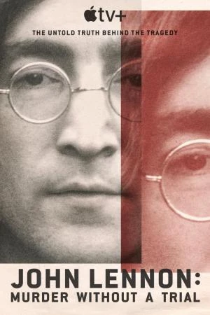ดูซีรี่ย์ฝรั่ง John Lennon: Murder Without a Trial (2023)