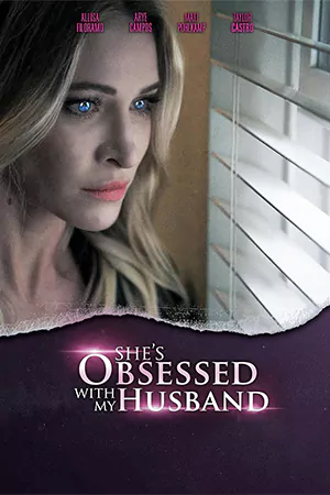 ดูหนังฝรั่ง She's Obsessed With My Husband (2024) เต็มเรื่อง
