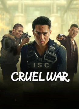 ดูหนังจีน Cruel War (2024) สงครามมหาโหด มาสเตอร์ HD