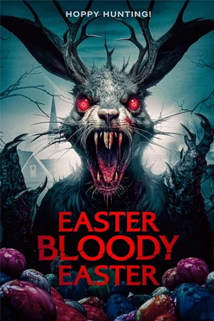 ดูหนัง Easter Bloody Easter (2024) ดูฟรี HD เต็มเรื่อง