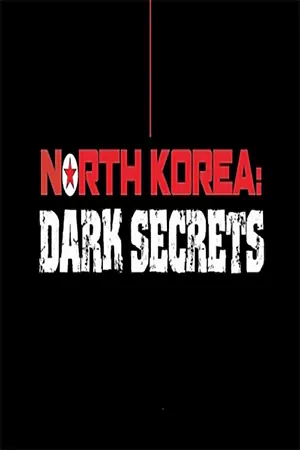ดูหนัง ออนไลน์ North Korea: Dark Secrets (2024) มาสเตอร์ HD