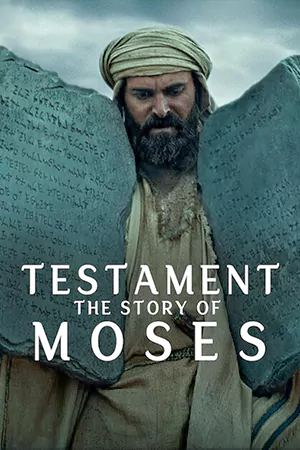 ดูซีรี่ย์ใหม่ Testament: The Story of Moses (2024) Testament: เรื่องราวของโมเสส