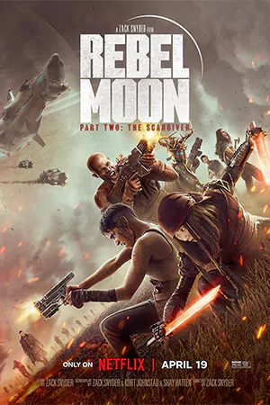 ดูหนังใหม่ Netflix Rebel Moon – Part Two: The Scargiver (2024) Rebel Moon ภาค 2: นักรบผู้ตีตรา