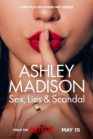 ดูซีรี่ย์ใหม่ Ashley Madison: Sex, Lies & Scandal (2024) เซ็กส์ ลับ ลวง ฉาว