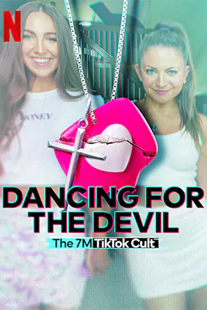 ดูซีรี่ย์ใหม่ Dancing for the Devil: The 7M TikTok Cult (2024) เต้นเพื่อปิศาจ: ลัทธิ 7M บน TikTok