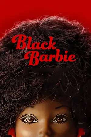 ดูหนัง Black Barbie (2024) แบล็ก บาร์บี้ บรรยายไทย Netflix