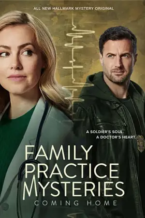 ดูหนัง Family Practice Mysteries: Coming Home (2024) HD