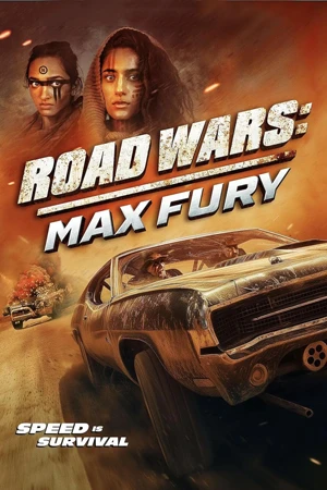 ดูหนังฝรั่ง Road Wars: Max Fury (2024) บรรยายไทย เต็มเรื่อง