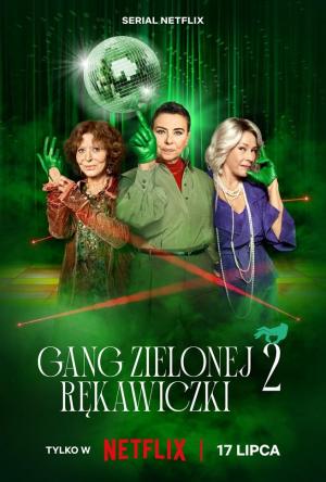 ดูซีรี่ย์ใหม่ Netflix The Green Glove Gang Season 2 (2024) แก๊งถุงมือเขียว ซีซั่น 2 (จบเรื่อง)