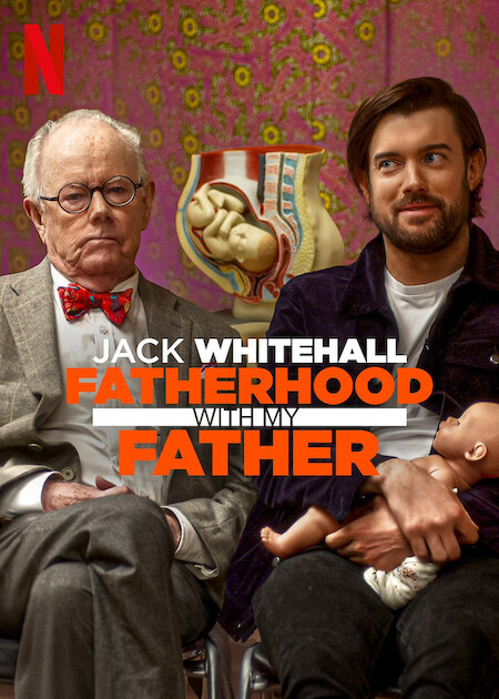 ดูซีรี่ย์ Netflix Jack Whitehall: Fatherhood with My Father (2024) แจ็ค ไวท์ฮอล: เป็นพ่อ ไปพร้อมพ่อ