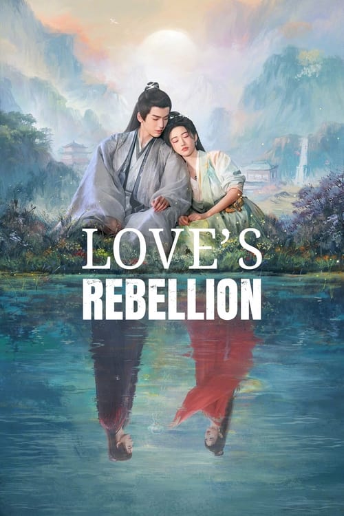 ดูซีรี่ย์ Love's Rebellion (2024) เทพบุตรจุติมารัก EP.1-36 (จบเรื่อง)