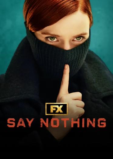 ดูซีรี่ย์ฝรั่ง Say Nothing (2024) EP.1-9 (จบเรื่อง)