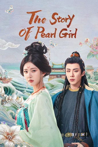 ดูซีรี่ย์จีน The Story of Pearl Girl (2024) เรื่องราวหญิงสาวอัญมณี (จบเรื่อง)